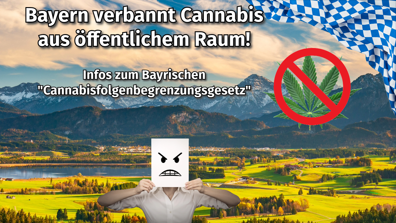 Cannabisfolgenbegrenzungsgesetz - erweitertes Konsumverbot in Bayern