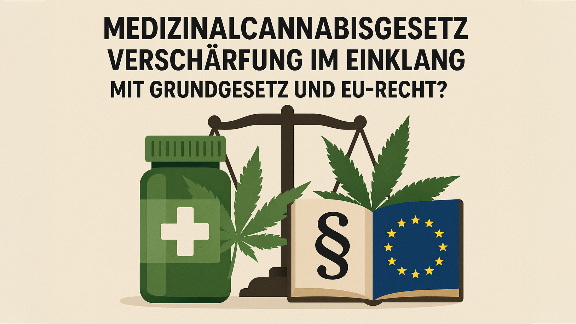 Medizinalcannabisgesetz Verschärfung - Zweifel an Rechtskonformität